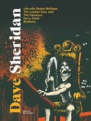 Dave Sheridan: Life with Dealer McDope the Leather Nun and the Fabulous Furry Freak Brothers